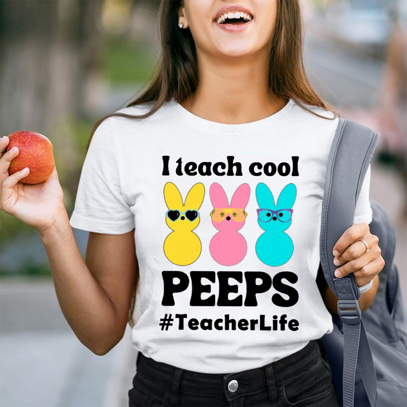  I Teach Cool Peeps Teacherlife T-Shirt