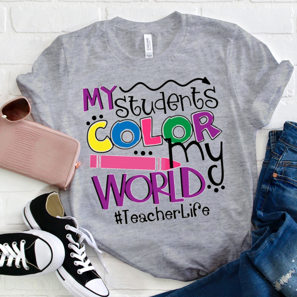 My Students Color My World T-Shirt