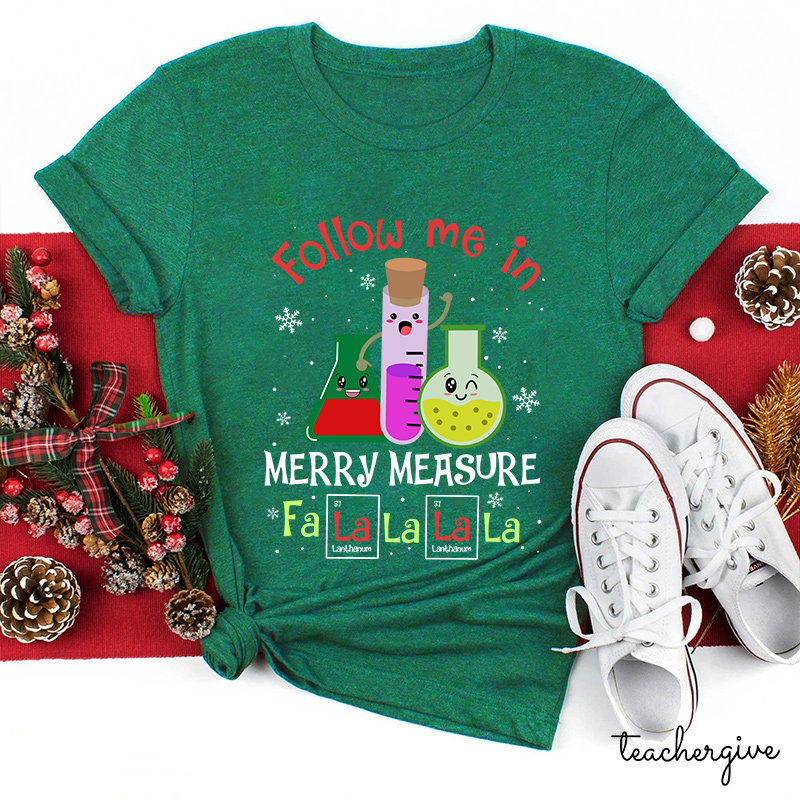 Follow Me In Merry Measure Teacher T-Shirt