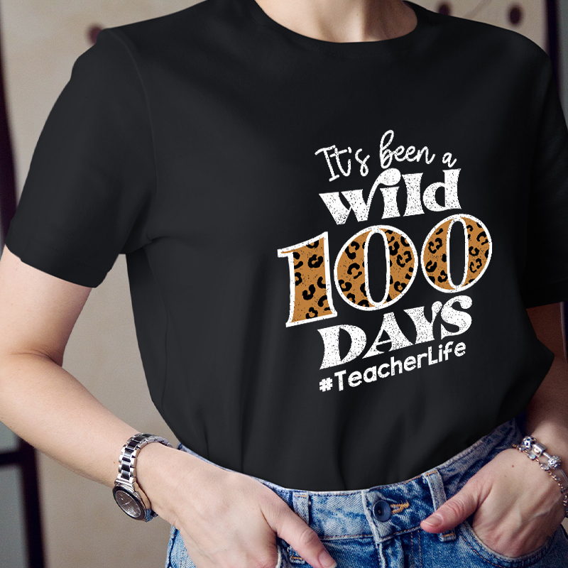 It's Been A Wild 100 Days Teacher T-Shirt