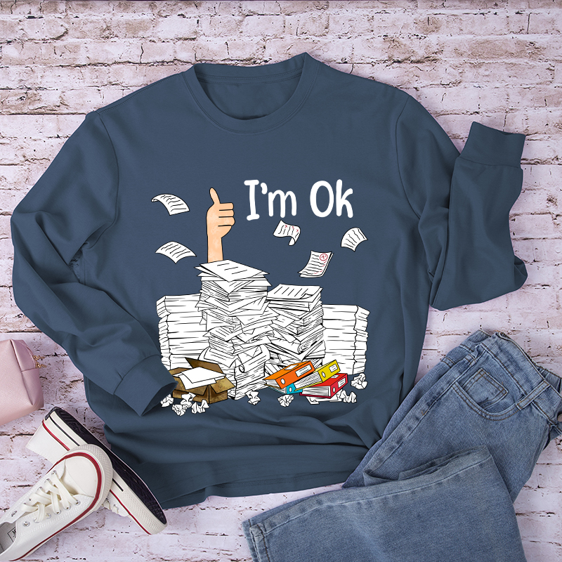 I'm Ok Teacher Long Sleeve T-Shirt