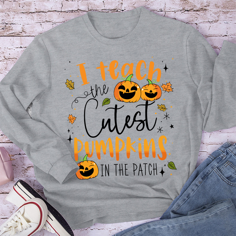 I Teach The Cutest Pumpkins In The Patch Long Sleeve T-Shirt