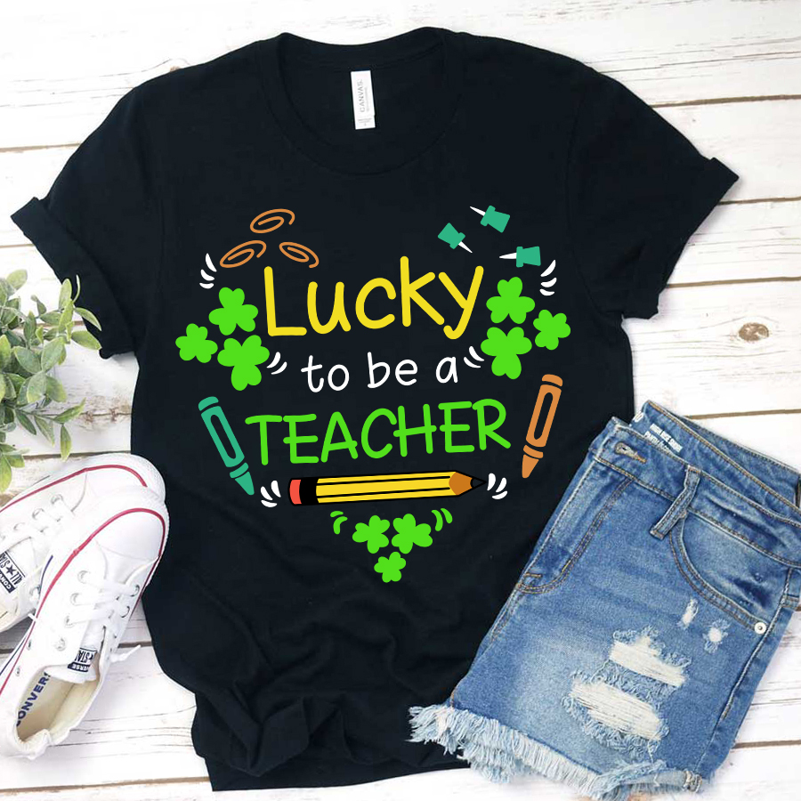 Lucky To Be A Teacher T-Shirt