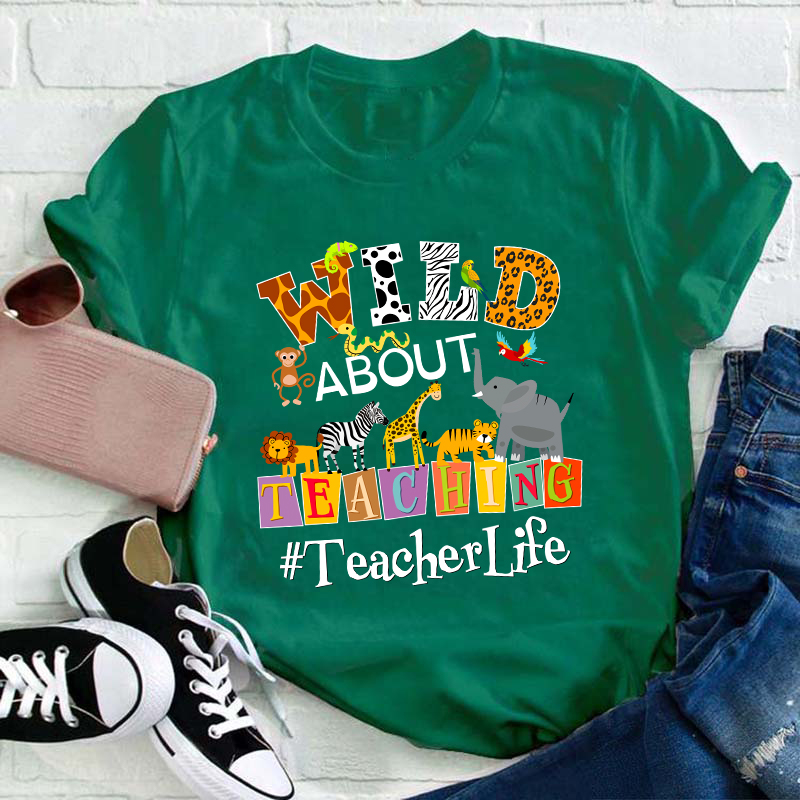 Wild About Teaching Teacher T-Shirt