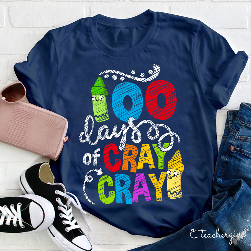 100 Days Of Cray Cray Teacher T-Shirt