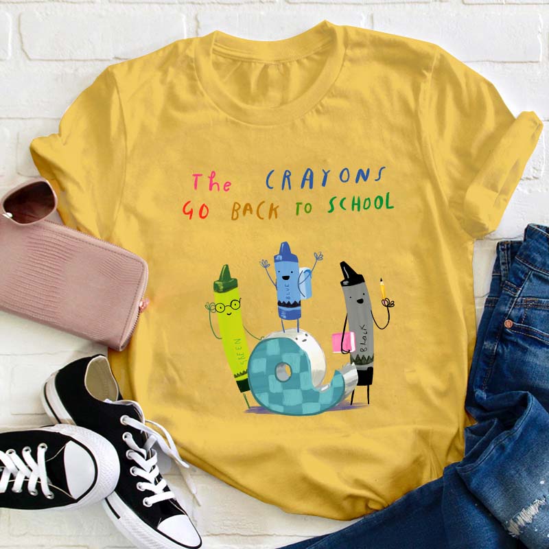 The Crayons Go Back To School Teacher T-Shirt