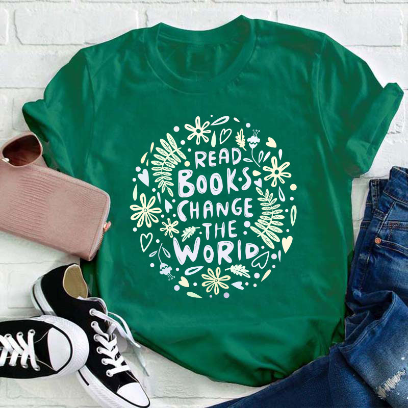 Read Books Change The World Teacher T-Shirt