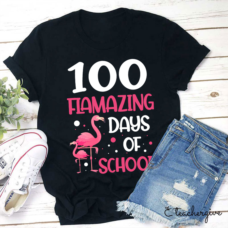 100 Flamazing Days Of School Teacher T-Shirt