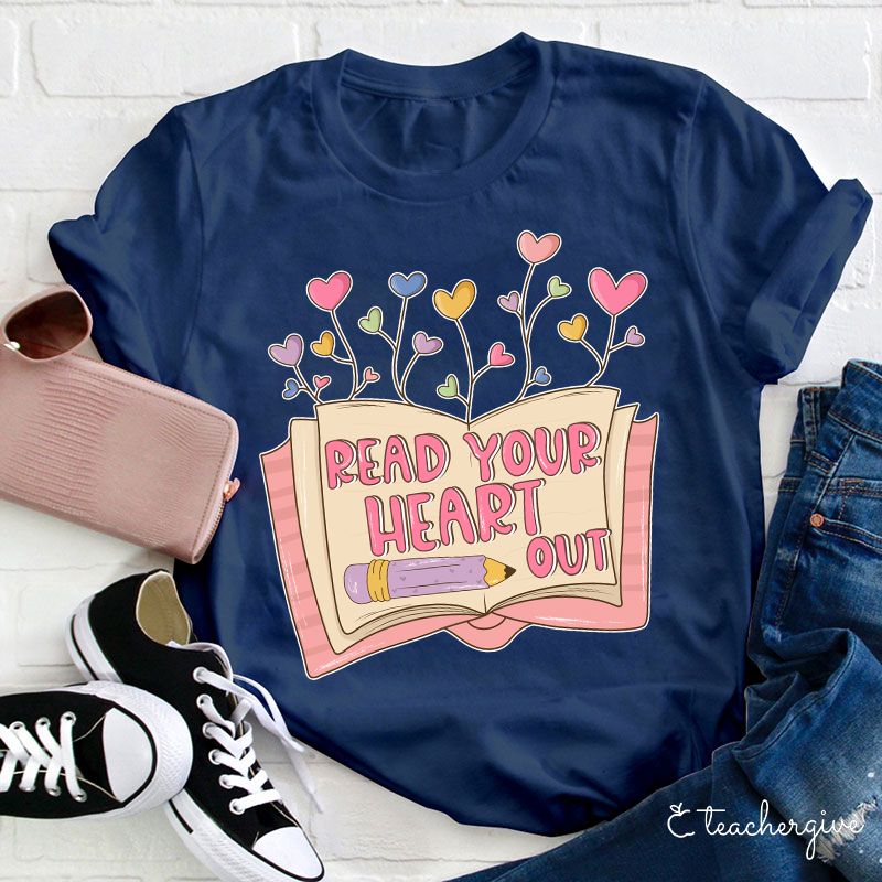 Reading Your Heart Out Teacher T-Shirt