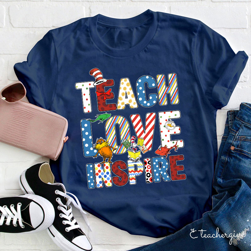 Teach Love Inspire Dr. Suess Teacher T-Shirt