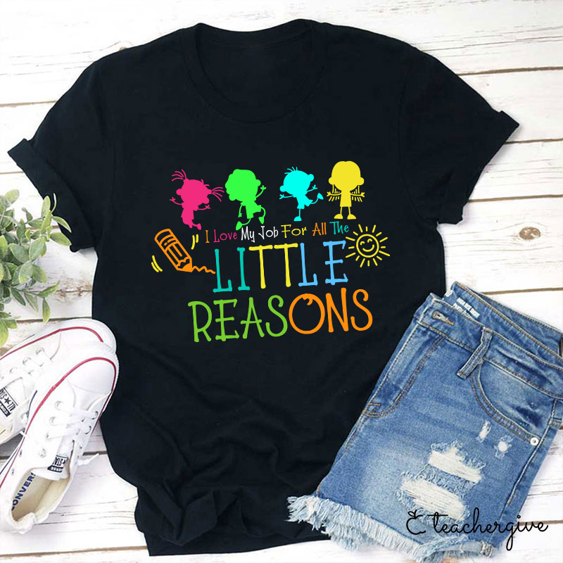 I Love My Job For All The Little Reasons Children Playing T-Shirt