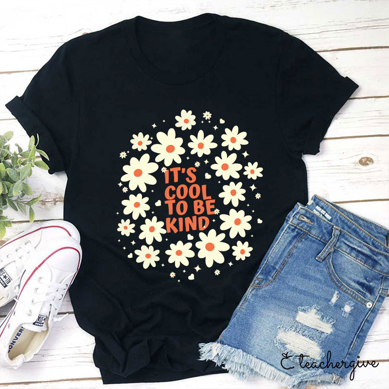 It's Cool To Be Kind Flowers T-Shirt