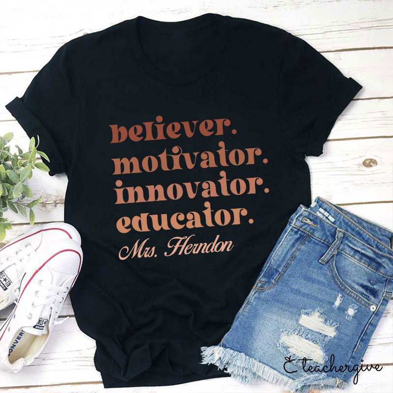 Personalized Believer Motivator Innovator Educator T-Shirt