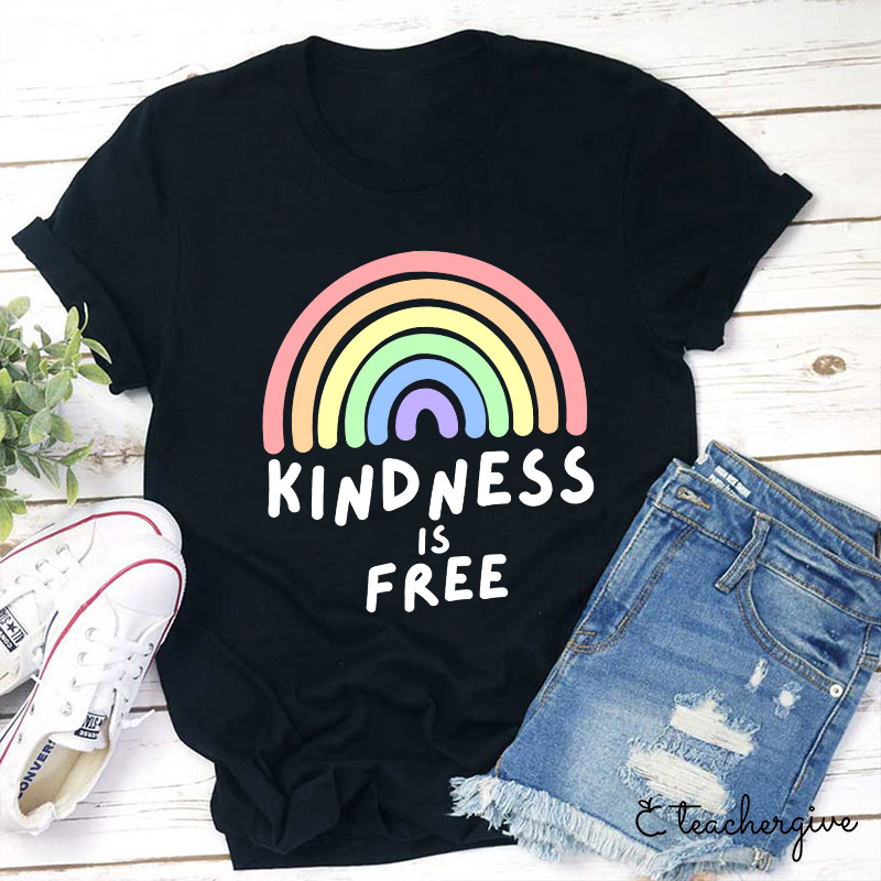 Kindness Is Free Rainbow Teacher T-Shirt