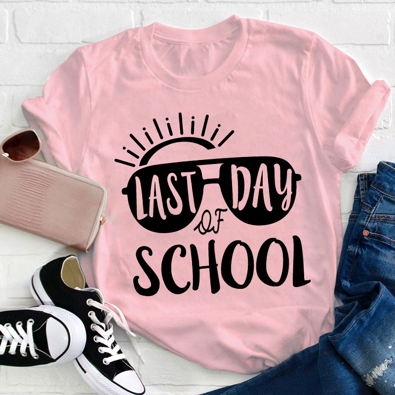 Last Day Of School Teacher T-Shirt