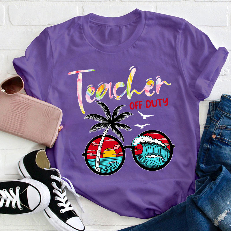 Teacher Off Duty Teacher T-Shirt