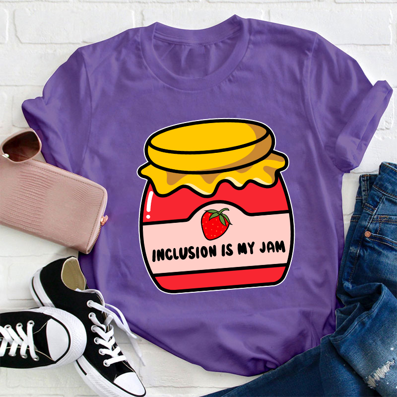 Inclusion Is My Jam Teacher T-Shirt