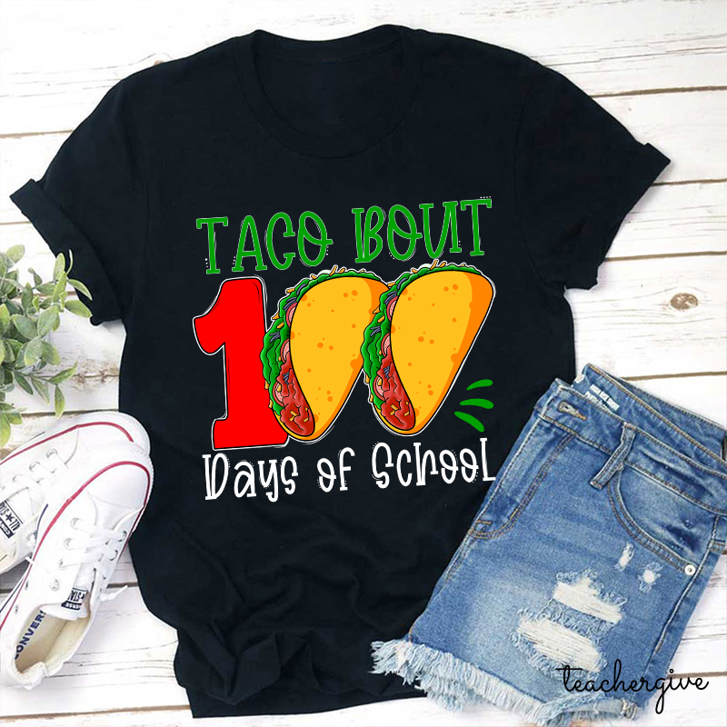 Taco Bout 100 Days Of School Teacher T-Shirt