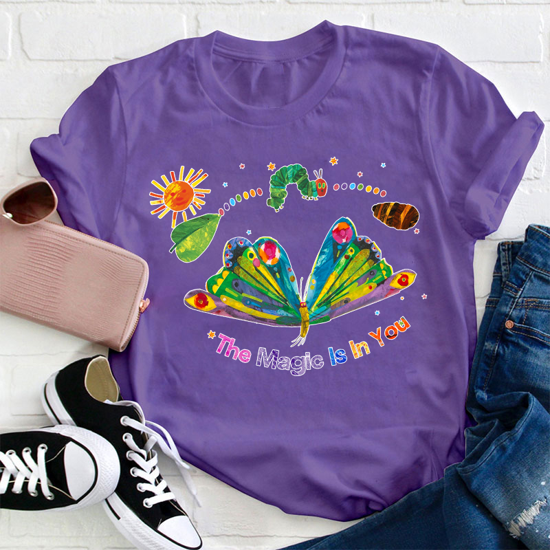 The Magic Is In You Teacher T-Shirt