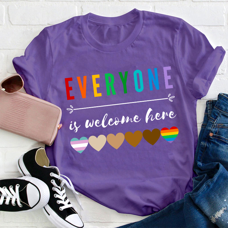 Everyone Is Welcome Here Teacher T-Shirt