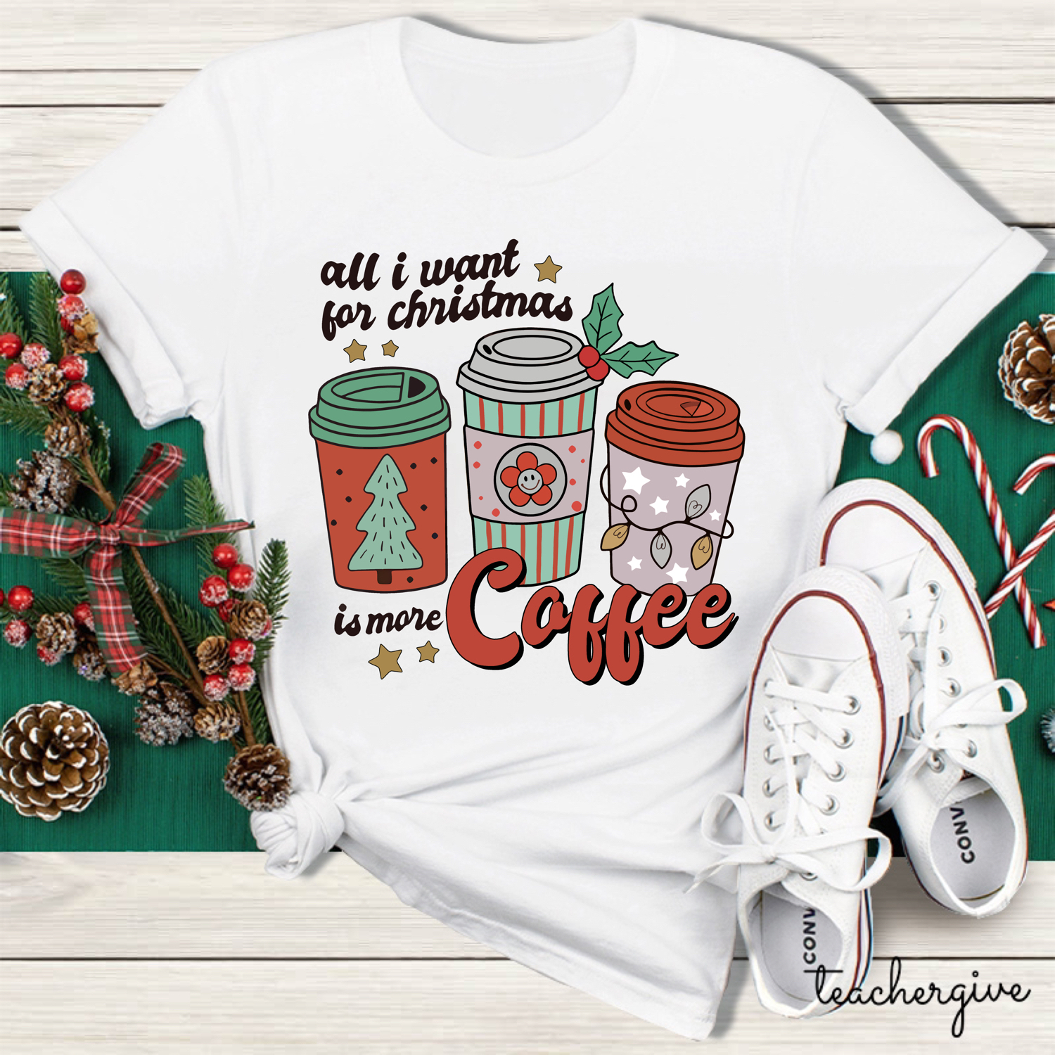 All I Want For Christmas Is More Coffee No Doubt Teacher T-Shirt