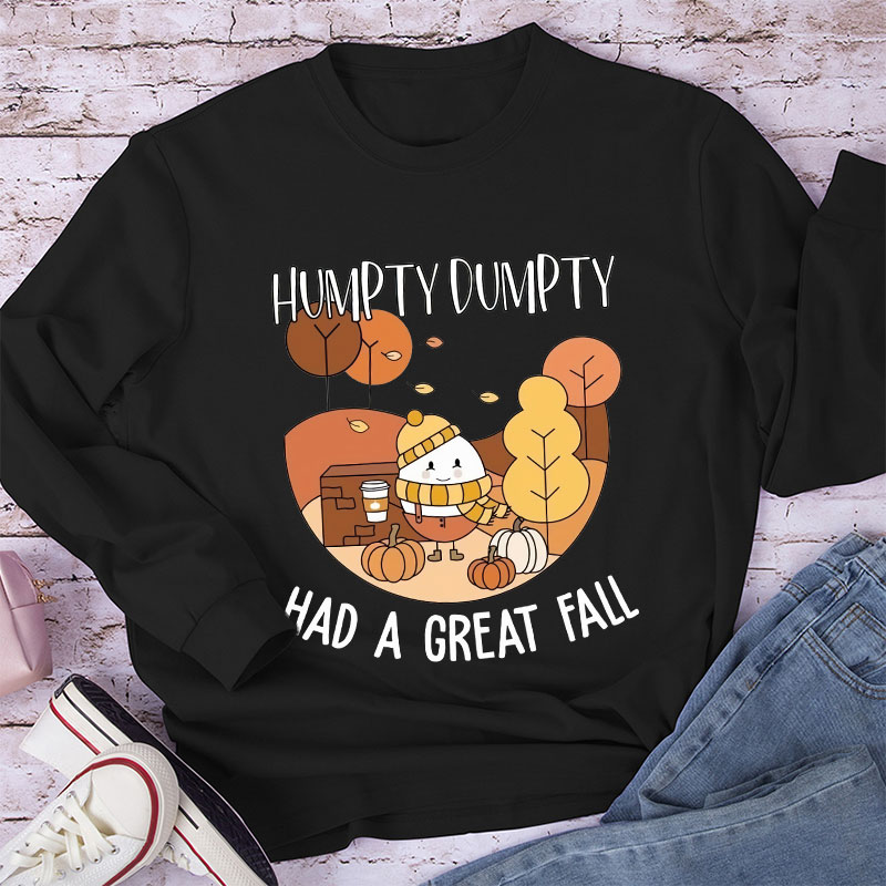 Humpty Dumpty Had A Great Fall Teacher Long Sleeve T-Shirt