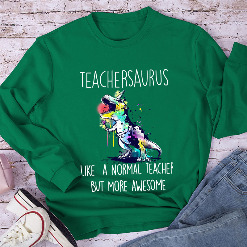 Teachersaurus More Awesome Long Sleeve T-Shirt
