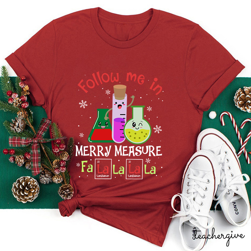 Follow Me In Merry Measure Teacher T-Shirt