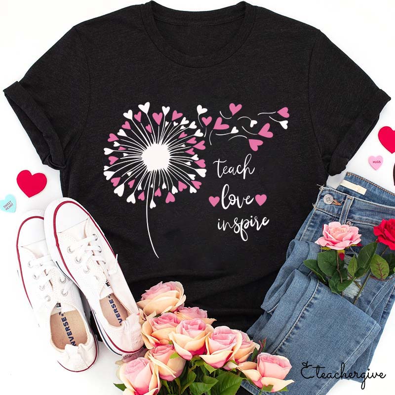 Teach Love And Inspire Dandelion Teacher T-Shirt