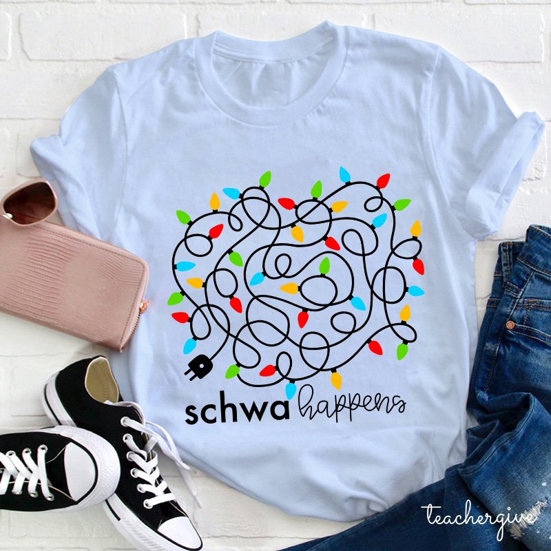 Schwa Happens Teacher T-Shirt