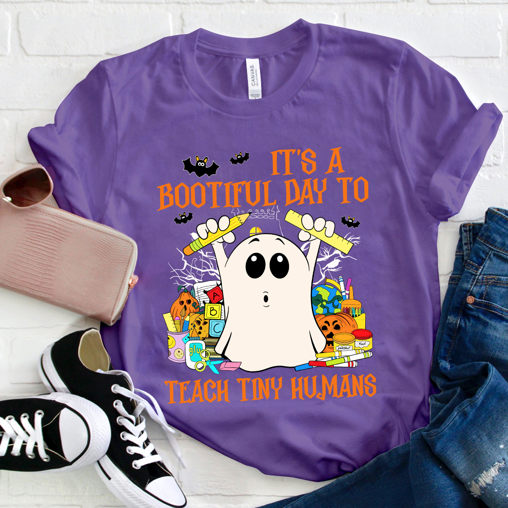 It's A Bootiful Day To Teach Tiny Humans  T-Shirt