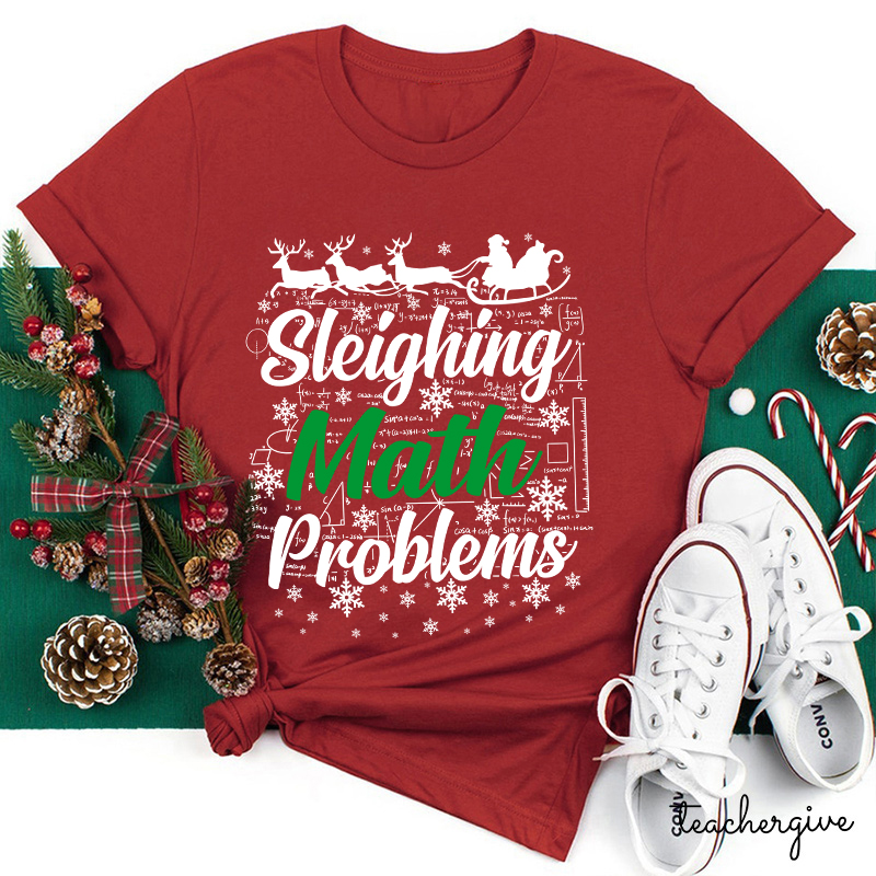 Sleighing Math Problems Teacher T-Shirt