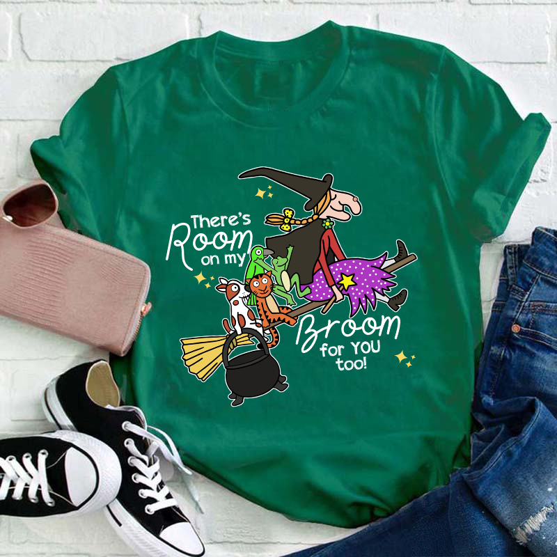 There's Room On My Broom For You Too Teacher T-Shirt
