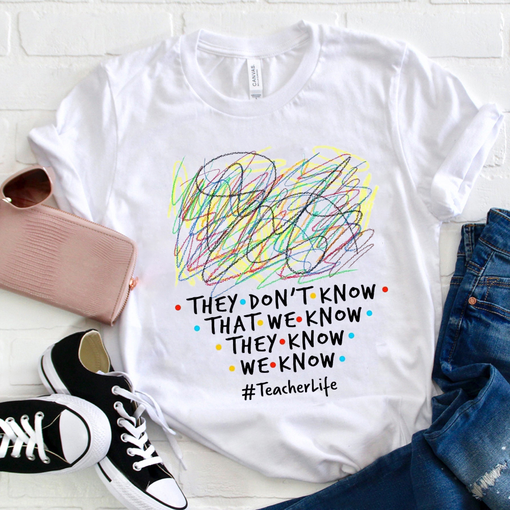 They Don't Know That We Know T-Shirt