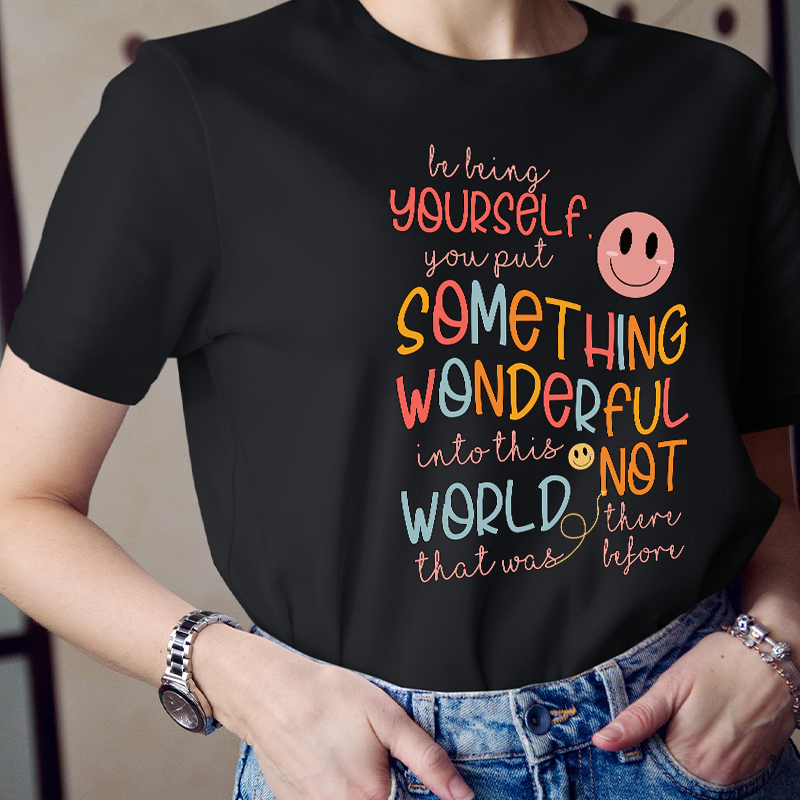 You Put Something Wonderful Into This World Teacher T-Shirt