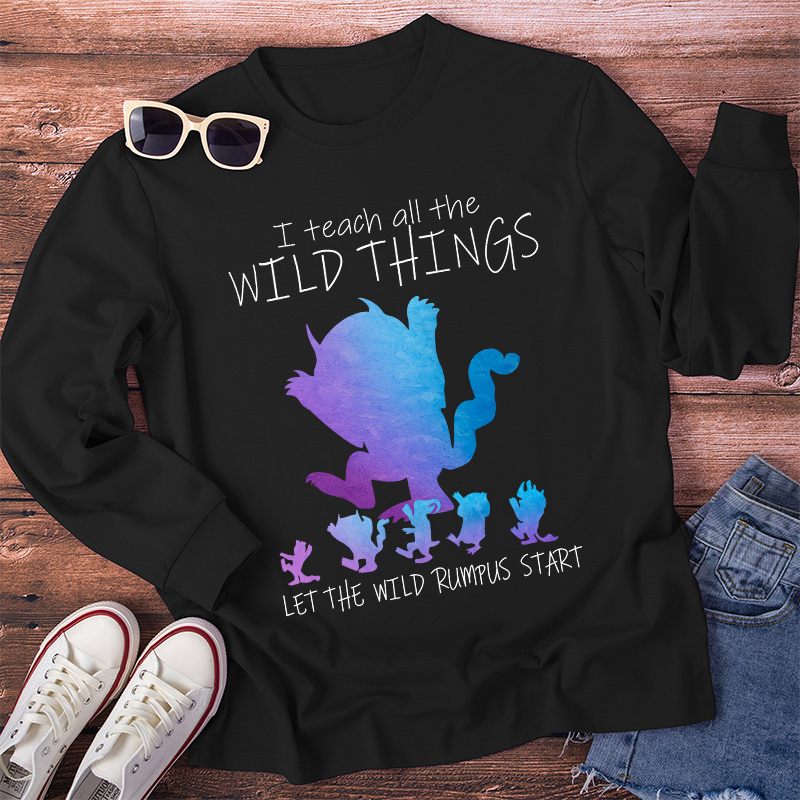 I Teach All The Wild Things Long Sleeve T-Shirt