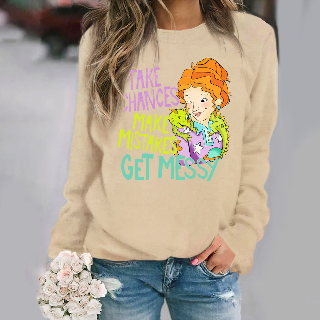 Take Chances Make Mistakes Get Messy Magic School Bus Sweatshirt