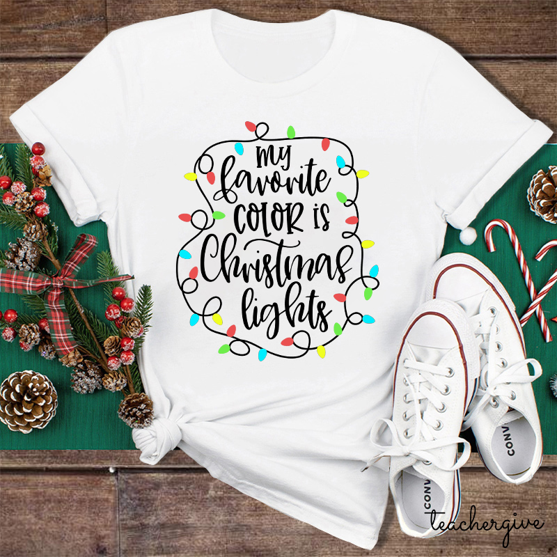 My Favorite Color Is Christmas Lights T-Shirt