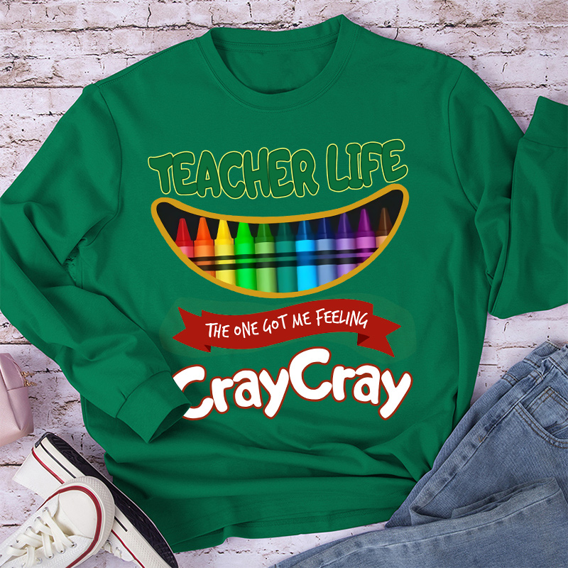 The One Got Me Feeling Cray Cray Long Sleeve T-Shirt