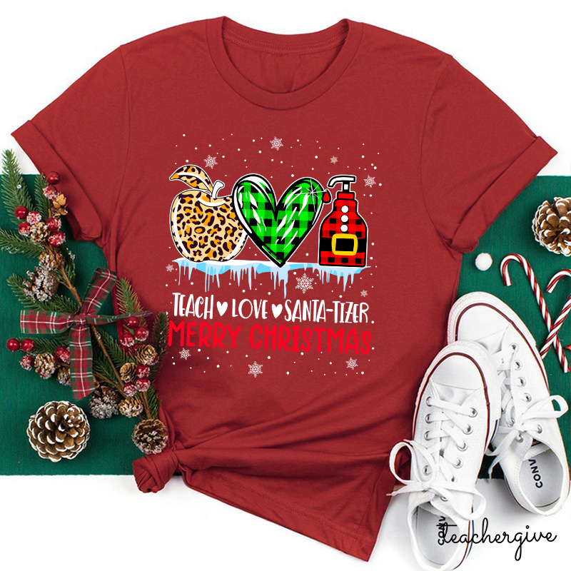 Teach Love Santa-tizer Merry Christmas Teacher T-Shirt