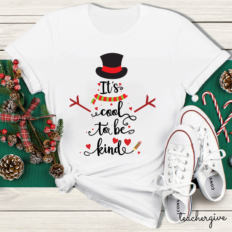 It's Cool To Be Kind Teacher T-Shirt