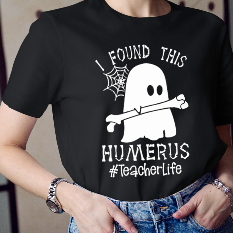 I Found This Humerus Teacherlife  T-Shirt