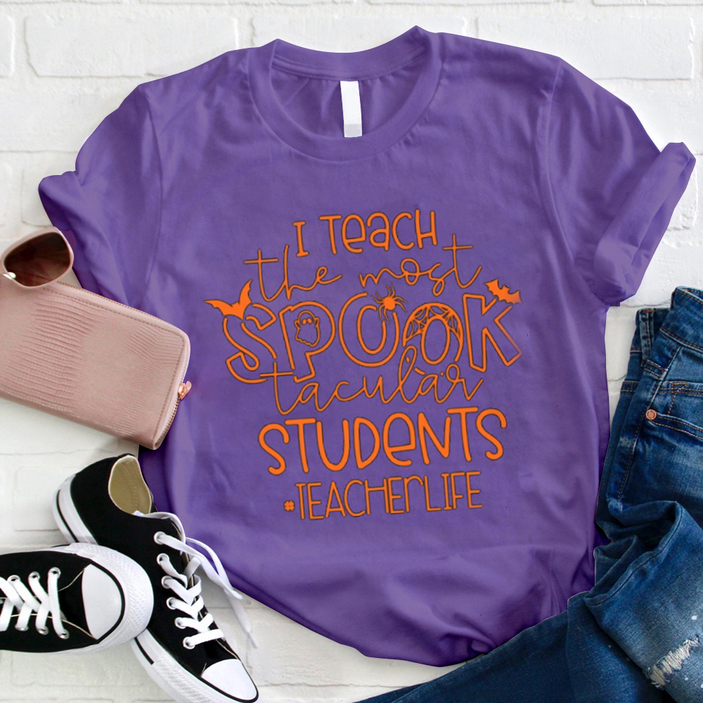 I Teach The Most Spook Tacular Students Teacher T-Shirt
