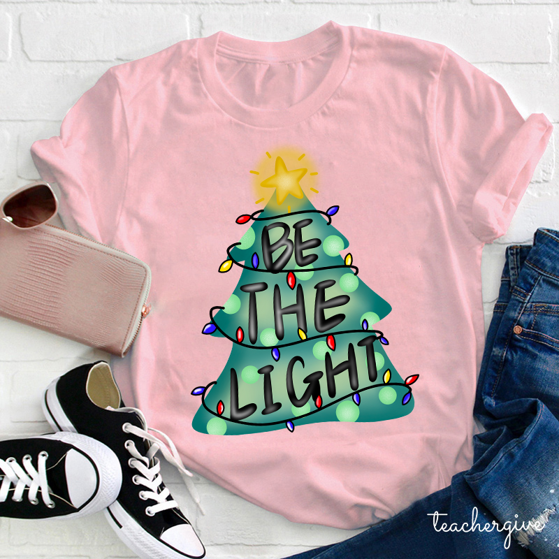 Be The Light From Now On Teacher T-Shirt