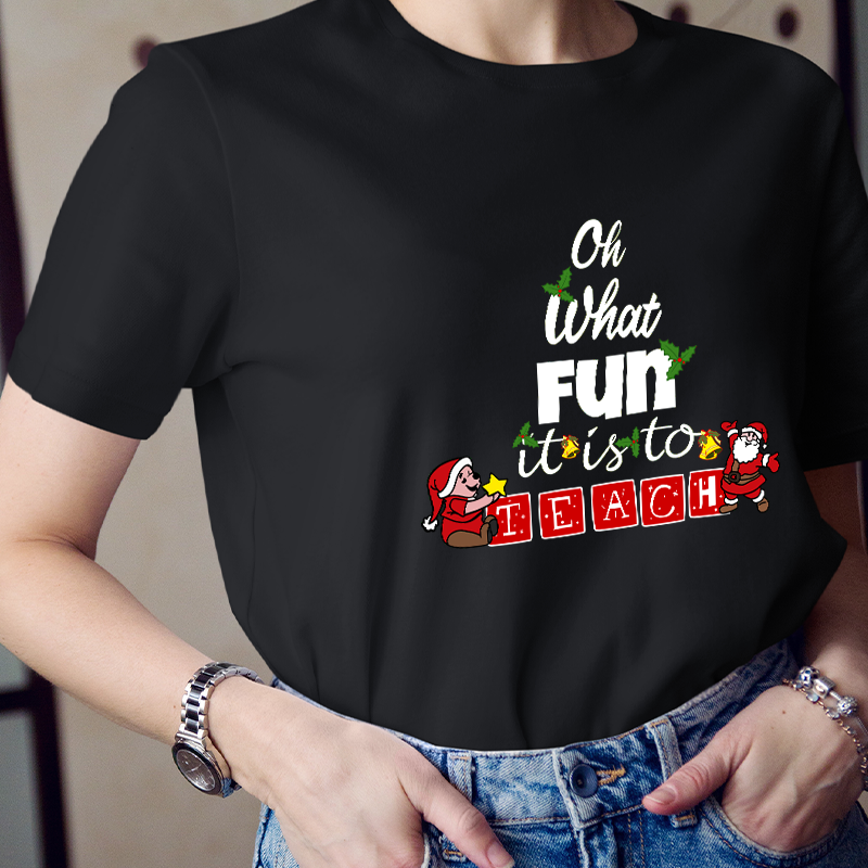 Oh What Fun It Is To Teach Teacher T-Shirt