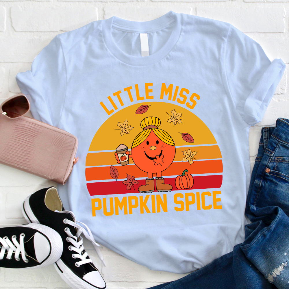 Little Miss Needs Some Pumpkin Spice T-Shirt