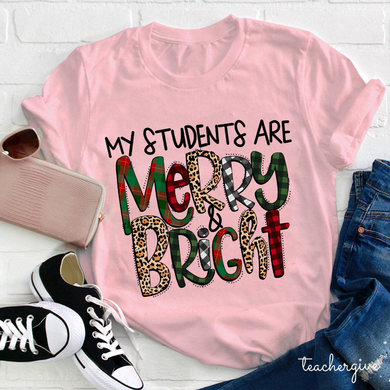 My Students Are Merry And Bright Teacher T-Shirt