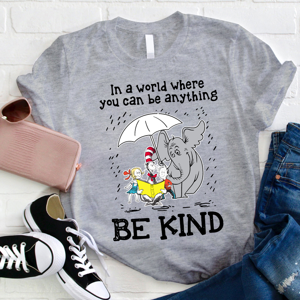 In A World Where You Can Be Anything Be Kind Elephant T-Shirt