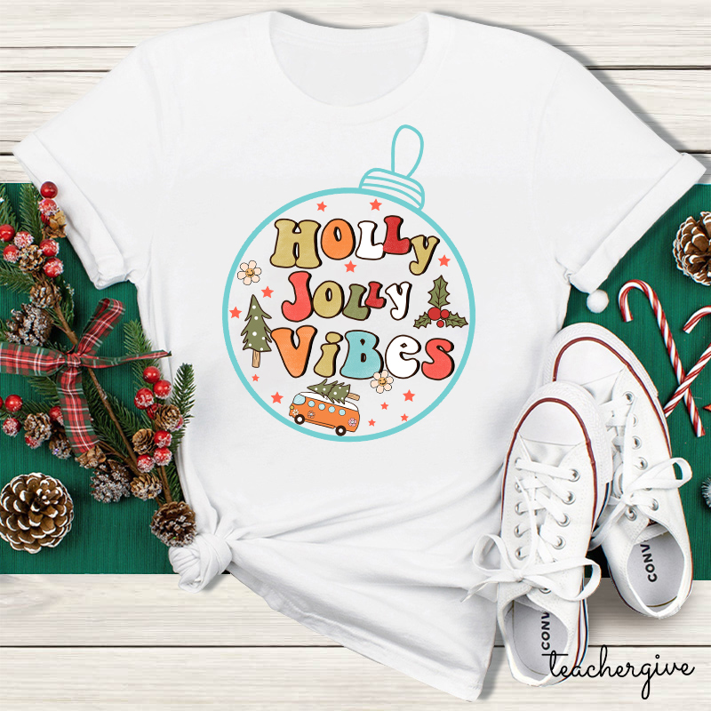Holly Jolly Vibes Teacher T-Shirt