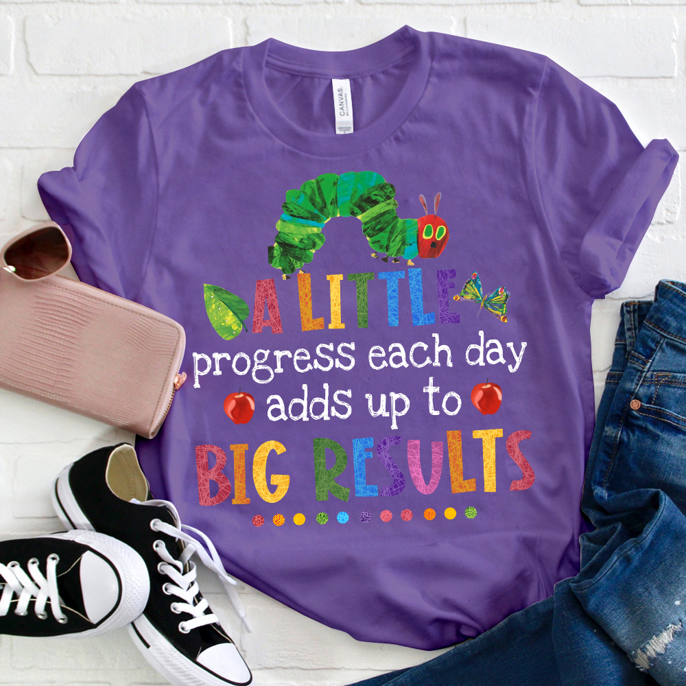 A Little Progress Each Day Adds Up To Big Results T-Shirt